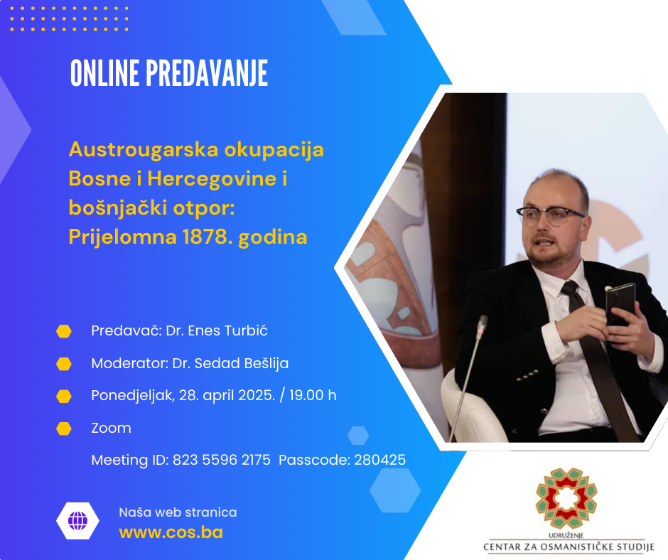 Najava Online predavanja: Austrougarska okupacija Bosne i Hercegovine i bošnjački otpor: Prijelomna 1878. godina